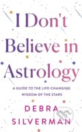 Kniha: I Dont Believe in Astrology (Debra Silverman). Bantam Press, 2025