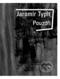 Kniha: Pouzdří (Jaromír Typlt). Argo, 2025
