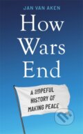 Kniha: How Wars End (Jan van Aken). Ithaka, 2025