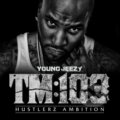 Hudobné CD: Young Jeezy: TM: 103 Hustlerz Ambition LP (Universal Music). Universal Music