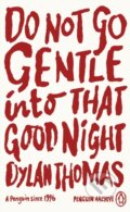 Kniha: Do Not Go Gentle Into That Good Night (Dylan Thomas)