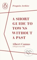 Kniha: A Short Guide to Towns Without a Past (Albert Camus). Penguin Books, 2025