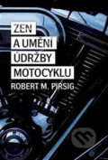 Zen a umění údržby motocyklu - Robert M. Pirsig, Volvox Globator, 2017