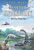 Mystérium hyperborey - Marián Kapolka, 2017