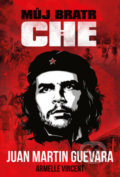 Kniha: Můj bratr Che (Juan Martin Guevara), 2017 Kniha: Můj bratr Che (Juan Martin Guevara), 2017