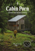 Kniha: Cabin Porn - Chaty na konci světa (Zach Klein), 2017 Kniha: Cabin Porn - Chaty na konci světa (Zach Klein), 2017