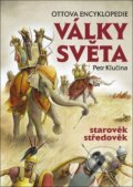 Války světa: Starověk, středověk - Petr Klučina, Ottovo nakladatelství, 2017