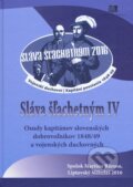 Kniha: Sláva šľachetným IV. (Spolok Martina Rázusa). Spolok Martina Rázusa, 2016