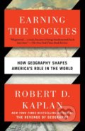 Earning The Rockies - Robert D. Kaplan, Random House, 2017