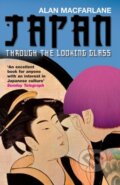 Kniha: Japan Through the Looking Glass (Alan Macfarlane). Profile Books, 2009