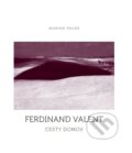 Kniha: Cesty domov (Ferdinand Valent). FO ART, 2016