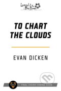 Kniha: To Chart the Clouds (Evan Dicken)