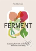 Kniha: FERMENT : A Cookbook (Kenji Morimoto)