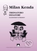 Kniha: Tridsatoro desatorí (Milan Kenda). Vydavateľstvo Spolku slovenských spisovateľov, 2025