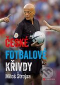 Kniha: České fotbalové křivdy (Miloš Štrojsa). CPRESS, 2025