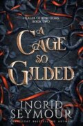 Kniha: A Cage So Gilded (Ingrid Seymour). Headline Publishing Group, 2024