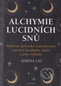 Kniha: Alchymie lucidních snů (Athena Laz)