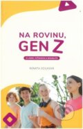 Kniha: Na rovinu, Gen Z (Renáta Ocilková). Lúč, 2025