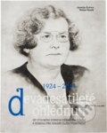 Kniha: Devadesátileté ohlédnutí : od Útulného domova osamělým ženám k Domovu pro seniory Elišky Purkyňové : 1924-2014 (Jaroslav Kučera a Dušan Veselý). , 2014