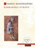 Kniha: Barbarská Evropa (Karol Modzelewski), 2017 Kniha: Barbarská Evropa (Karol Modzelewski), 2017