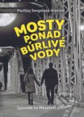 Kniha: Mosty ponad búrlivé vody (Pavlína Tongeľová-Ivanová). Pavlína Ivanová, 2017