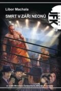 Kniha: Smrt v záři neonů (Libor Machala). Triton, 2017