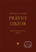 100 rokov časopisu PRÁVNY OBZOR 1917-2017 - Oľga Ovečková, Jozef Vozár a kolektív, VEDA, 2017
