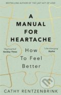 A Manual for Heartache - Cathy Rentzenbrink, Pan Macmillan, 2017