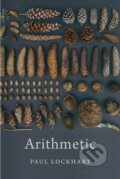 Kniha: Arithmetic (Paul Lockhart). Harvard Business Press, 2017