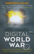Kniha: Digital World War (Haroon K. Ullah). Yale University Press, 2017