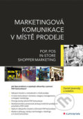 Marketingová komunikace v místě prodeje - Daniel Jesenský a kolektiv, Grada, 2017
