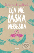 E-kniha: Len nie láska nebeská (Catherine Bennett), 2017