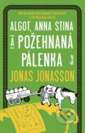 Kniha: Algot, Anna Stina a požehnaná pálenka (Jonas Jonasson)