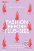 Kniha: Fashion Before Plus-Size (Lauren Downing Peters). Bloomsbury, 2025