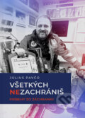 Kniha: Všetkých nezachrániš (Július Pavčo). MUDr. Július Pavčo, 2025