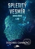 Kniha: Spletitý vesmír (Dolores Cannon). Centrum nejvyššího poznání, 2025
