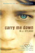 Kniha: Carry Me Down (Maria Hyland). Canongate Books, 2009