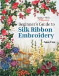 Kniha: Beginner's Guide to Silk Ribbon Embroidery (Ann Cox). Search Press, 2014
