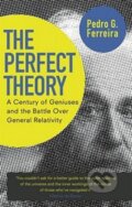 Kniha: The Perfect Theory (G. Pedro Ferreira). Little, Brown, 2015