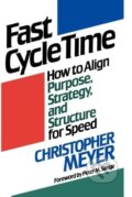 Kniha: Fast Cycle Time (Christopher Meyer). Free Press, 2007