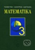 Kniha: Matematika 3 (František Peller, Jozef Fecenko a Ľudovít Pinda). , 2001