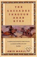 Kniha: The Crusades Through Arab Eyes (Amin Maalouf). Schocken, 1999