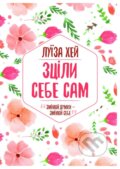 Kniha: Zcily sebe sam (L. Louise Hay). , 2018