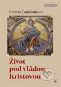 Kniha: Život pod vládou Kristovou (Raniero Cantalamessa). Karmelitánské nakladatelství, 2025