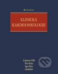 Kniha: Klinická kardioonkologie (Igor Kiss, Lubomír Elbl a Petr Kala). Grada, 2025
