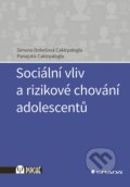 Kniha: Sociální vliv a rizikové chování adolescentů (Panajotis Cakirpaloglu a Simona Dobešová Cakirpaloglu). Grada, 2025