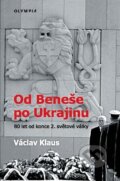 Kniha: Od Beneše po Ukrajinu (Václav Klaus). Olympia, 2025