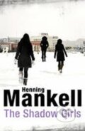 Kniha: The Shadow Girls (Henning Mankell). Harvill Secker, 2012