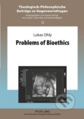 Kniha: Problems of Bioethics (Lukas Ohly). Peter Lang, 2012