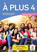 Kniha: A plus! 4 (B1) - Édition hybride Livre de l´éleve + Espacevirtuel (12 mois) (Catherine Adam)